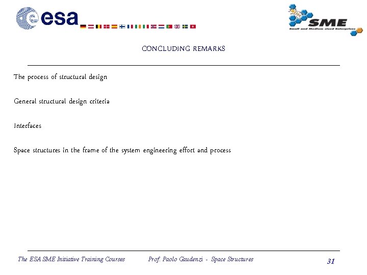 CONCLUDING REMARKS The process of structural design General structural design criteria Interfaces Space structures