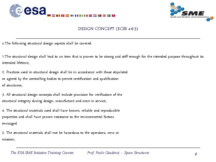 DESIGN CONCEPT (ECSS 4. 6. 5) a. The following structural design aspects shall be