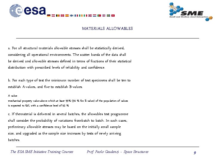 MATERIALS ALLOWABLES a. For all structural materials allowable stresses shall be statistically derived, considering