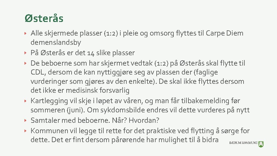 Østerås Alle skjermede plasser (1: 2) i pleie og omsorg flyttes til Carpe Diem