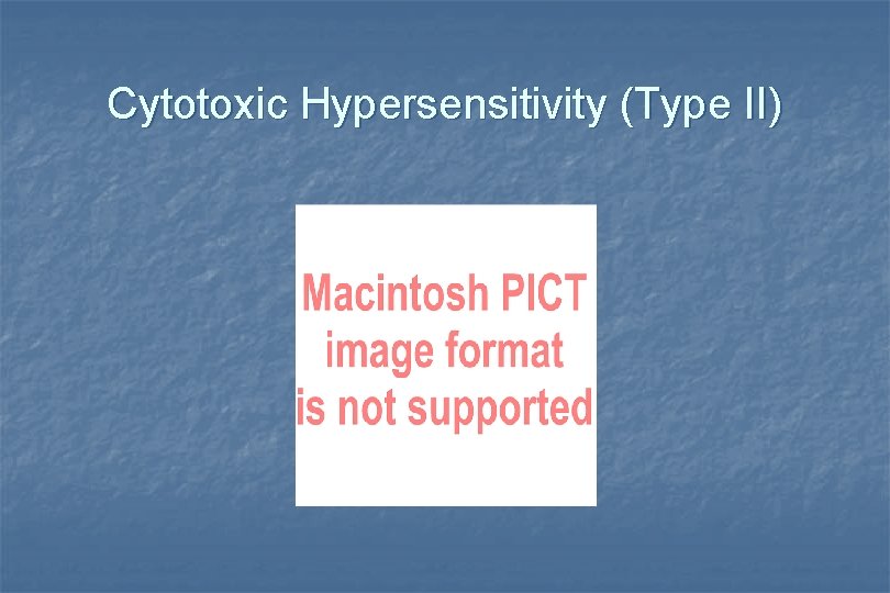 Cytotoxic Hypersensitivity (Type II) 