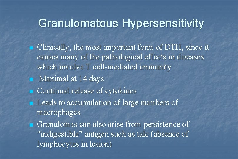 Granulomatous Hypersensitivity n n n Clinically, the most important form of DTH, since it