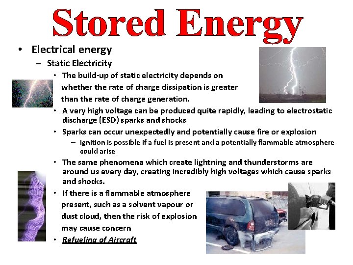  • Electrical energy – Static Electricity • The build-up of static electricity depends