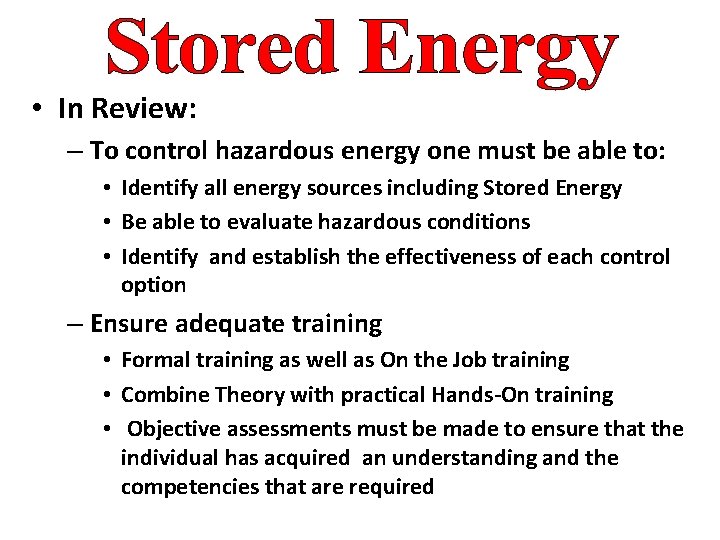  • In Review: – To control hazardous energy one must be able to:
