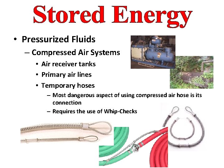  • Pressurized Fluids – Compressed Air Systems • Air receiver tanks • Primary