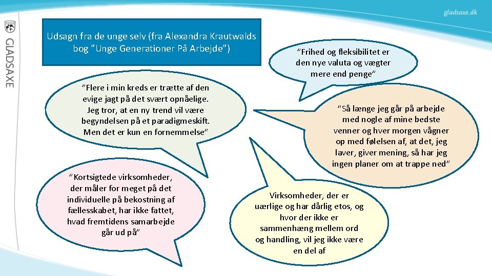 Udsagn fra de unge selv (fra Alexandra Krautwalds bog ”Unge Generationer På Arbejde”) ”Flere Udsagn fra de unge selv (fra Alexandra Krautwalds bog ”Unge Generationer På Arbejde”) ”Flere