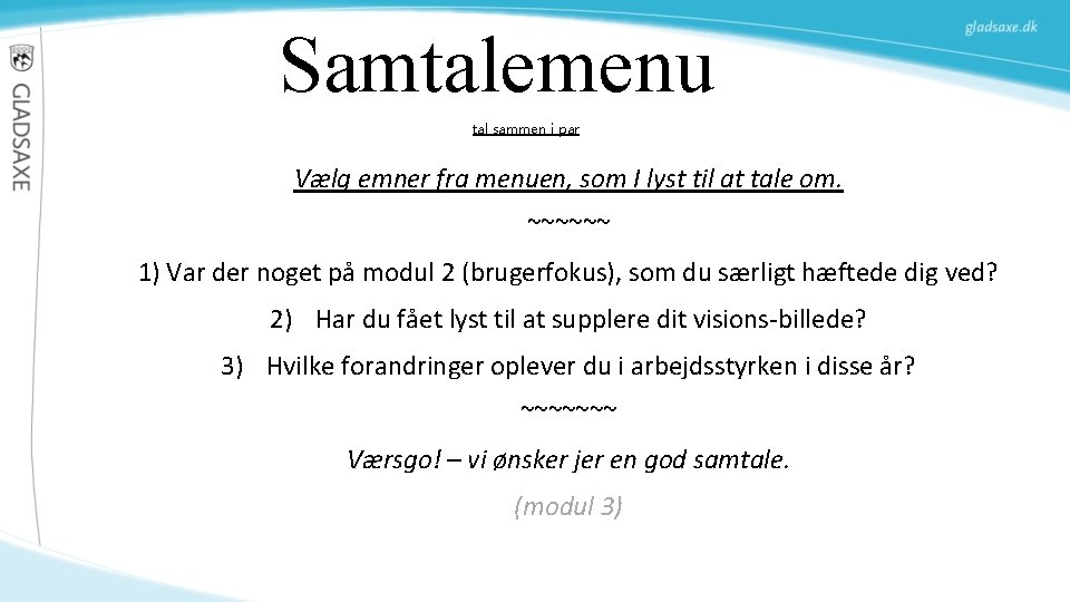Samtalemenu tal sammen i par Vælg emner fra menuen, som I lyst til at Samtalemenu tal sammen i par Vælg emner fra menuen, som I lyst til at