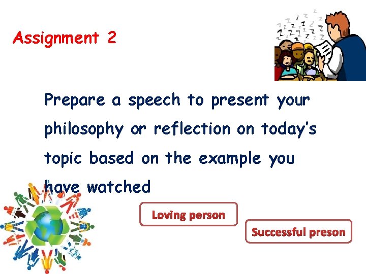 Assignment 2 Prepare a speech to present your philosophy or reflection on today’s topic Assignment 2 Prepare a speech to present your philosophy or reflection on today’s topic