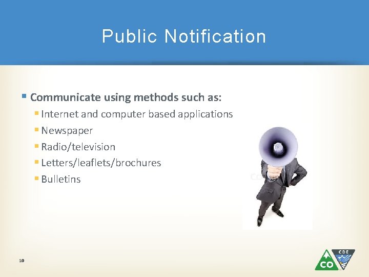 Public Notification § Communicate using methods such as: § Internet and computer based applications