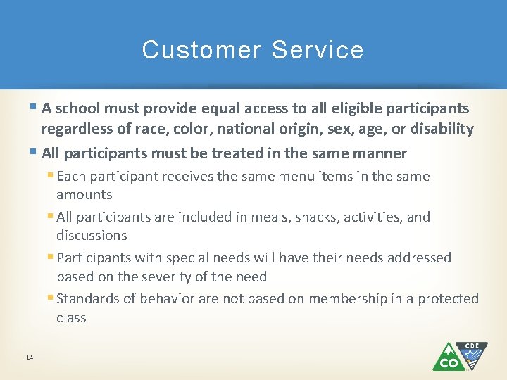 Customer Service § A school must provide equal access to all eligible participants regardless