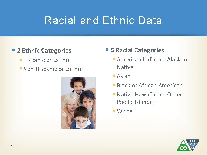 Racial and Ethnic Data § 2 Ethnic Categories § Hispanic or Latino § Non