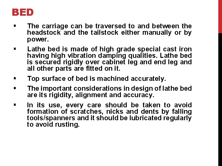 BED § § § The carriage can be traversed to and between the headstock