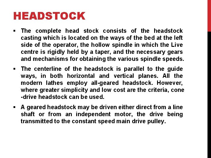 HEADSTOCK § The complete head stock consists of the headstock casting which is located
