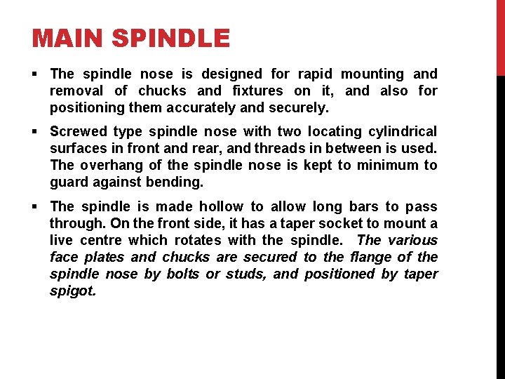 MAIN SPINDLE § The spindle nose is designed for rapid mounting and removal of
