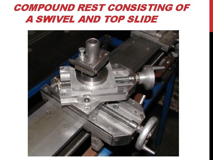 COMPOUND REST CONSISTING OF A SWIVEL AND TOP SLIDE 