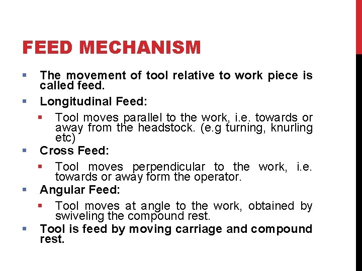 FEED MECHANISM § § § The movement of tool relative to work piece is