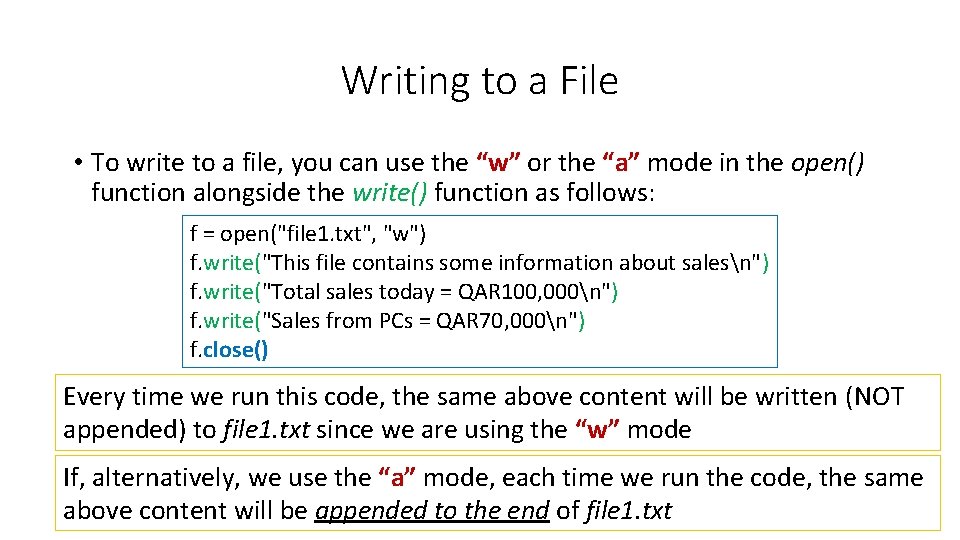 Writing to a File • To write to a file, you can use the