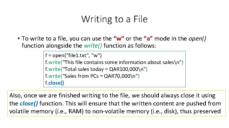 Writing to a File • To write to a file, you can use the