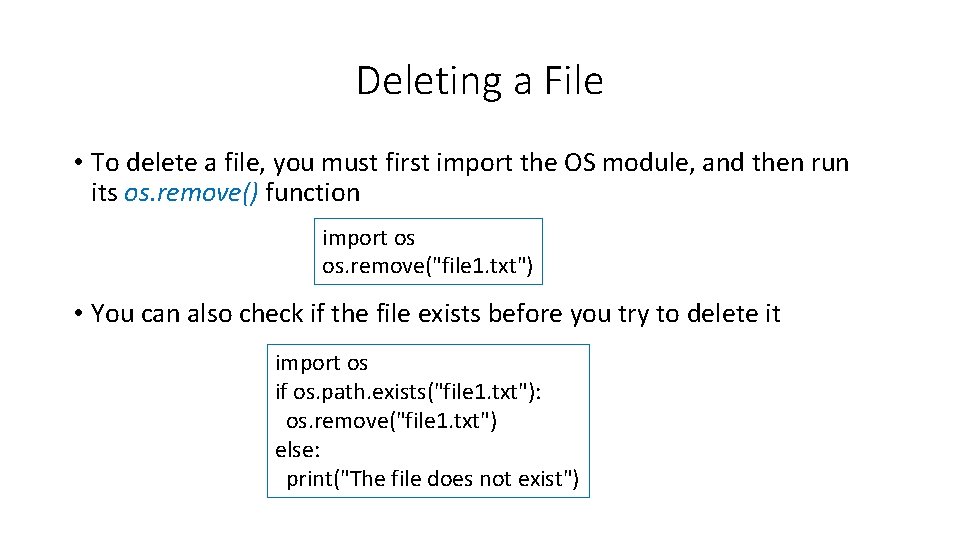 Deleting a File • To delete a file, you must first import the OS