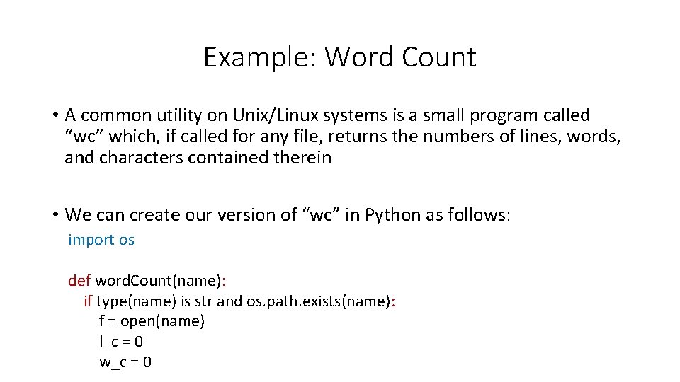 Example: Word Count • A common utility on Unix/Linux systems is a small program