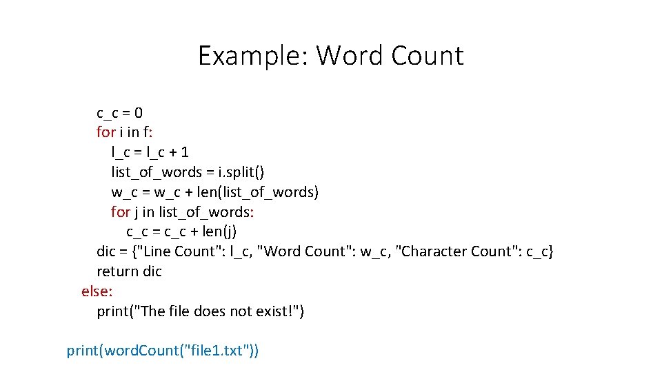 Example: Word Count c_c = 0 for i in f: l_c = l_c +