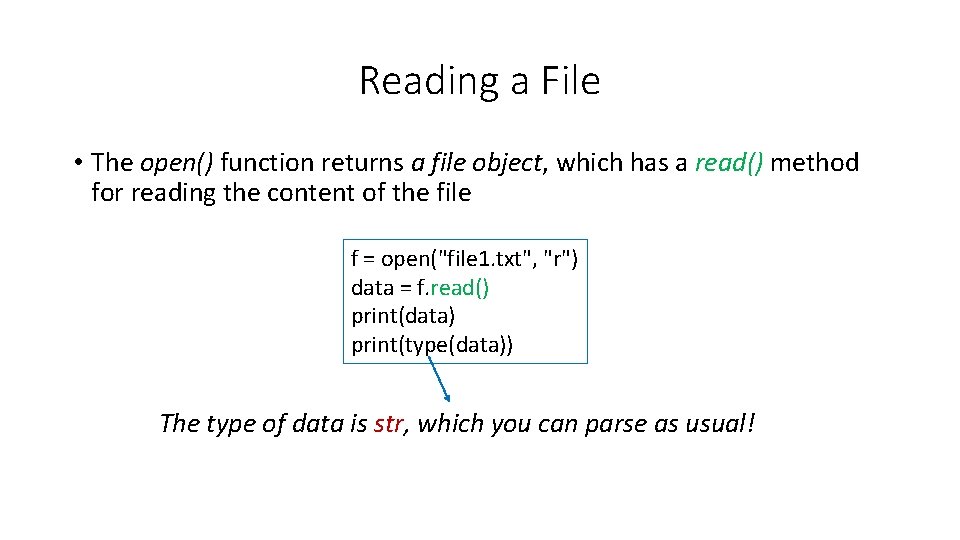 Reading a File • The open() function returns a file object, which has a