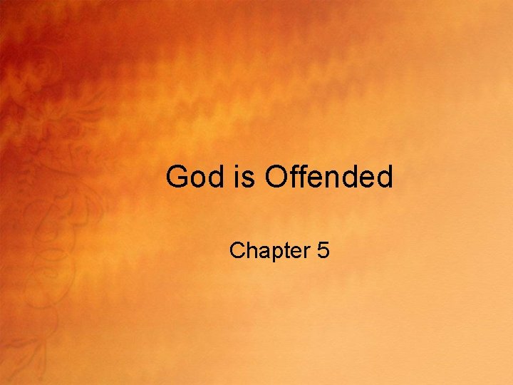 God is Offended Chapter 5 