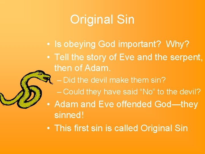 Original Sin • Is obeying God important? Why? • Tell the story of Eve