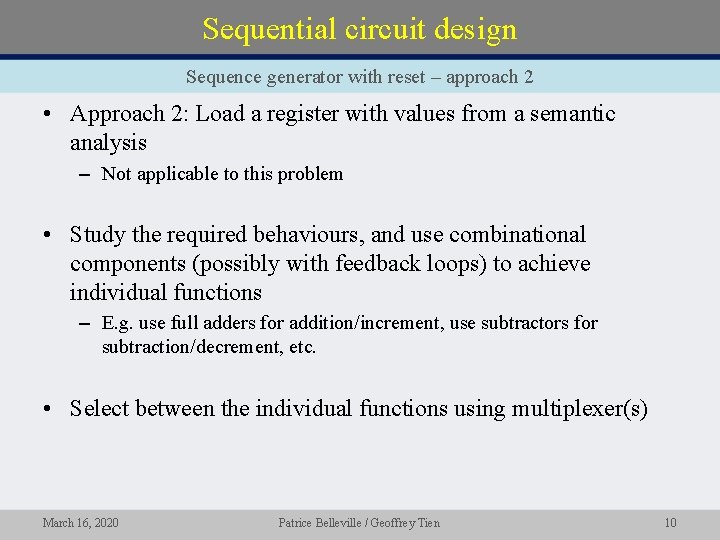 Sequential circuit design Sequence generator with reset – approach 2 • Approach 2: Load