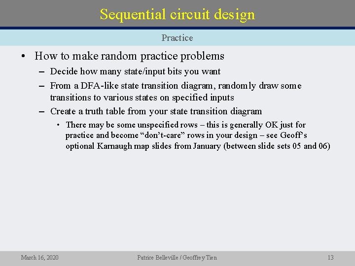 Sequential circuit design Practice • How to make random practice problems – Decide how