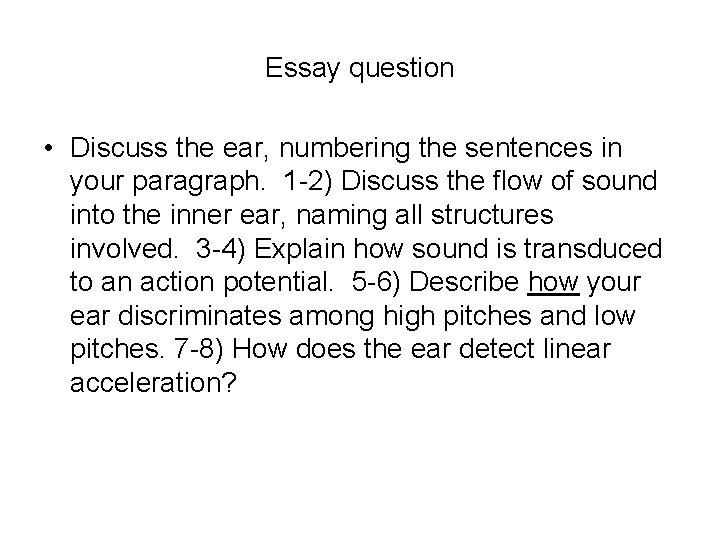 Essay question • Discuss the ear, numbering the sentences in your paragraph. 1 -2)