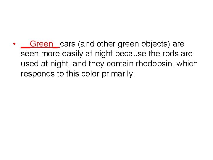  • __Green_ cars (and other green objects) are seen more easily at night