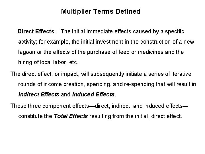 Multiplier Terms Defined Direct Effects – The initial immediate effects caused by a specific