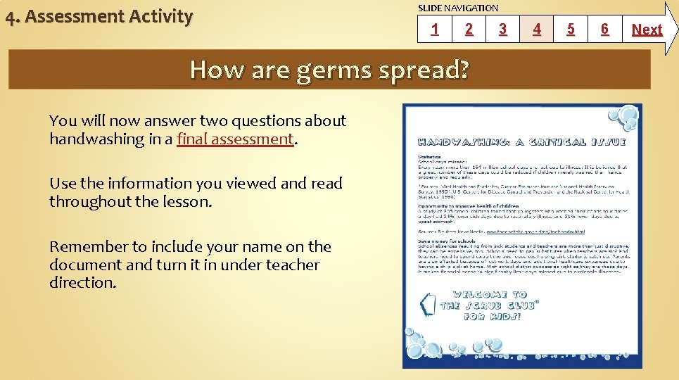 4. Assessment Activity SLIDE NAVIGATION 1 2 How are germs spread? You will now