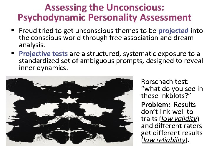 Assessing the Unconscious: Psychodynamic Personality Assessment § Freud tried to get unconscious themes to
