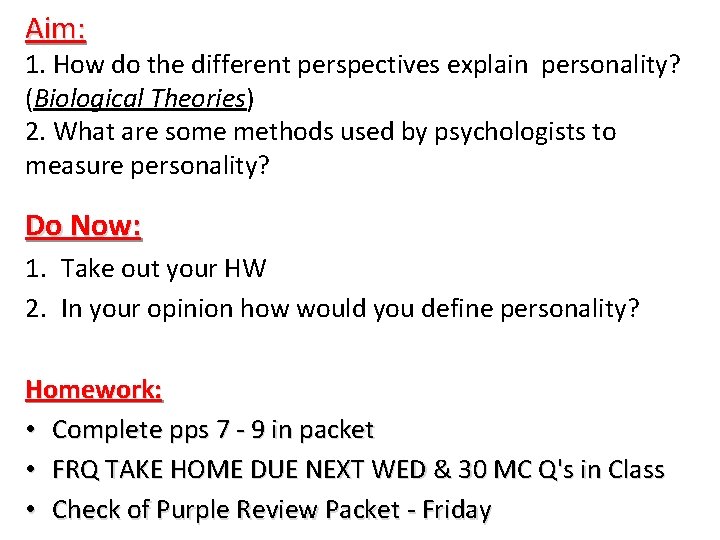 Aim: 1. How do the different perspectives explain personality? (Biological Theories) 2. What are