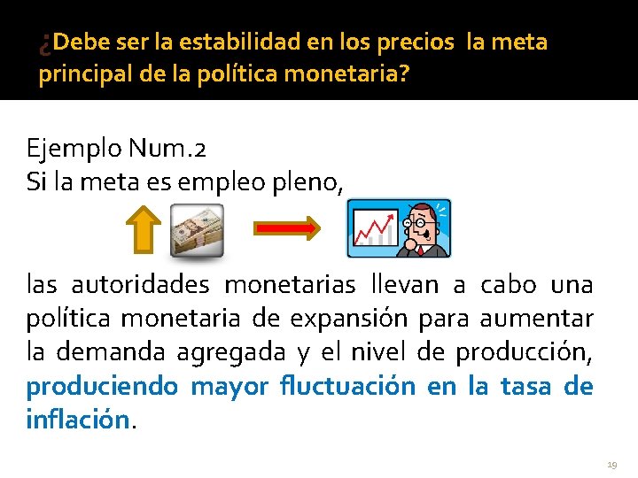 ¿Debe ser la estabilidad en los precios la meta principal de la política monetaria?
