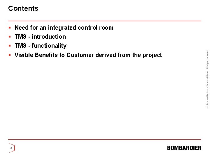 Contents § Need for an integrated control room § TMS - introduction § Visible