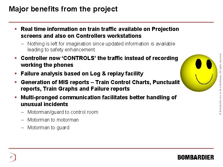 Major benefits from the project § Real time information on train traffic available on
