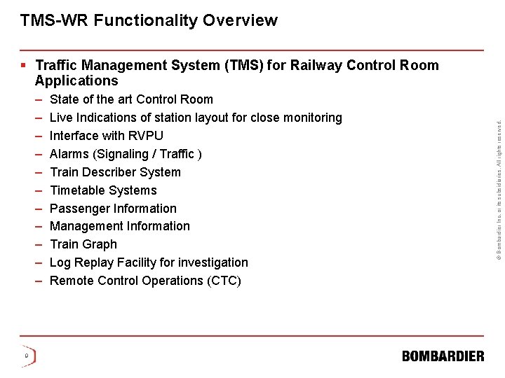 TMS-WR Functionality Overview – – – 9 State of the art Control Room Live