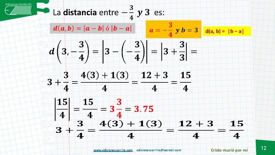  d(a, b) = |b − a| www. edicioneszorrilla. com edicioneszorrilla@hotmail. com Cristo murió