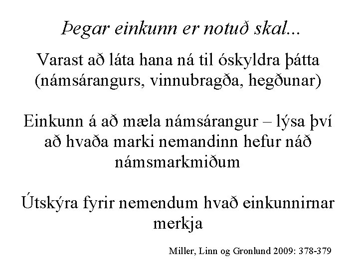 Þegar einkunn er notuð skal. . . Varast að láta hana ná til óskyldra