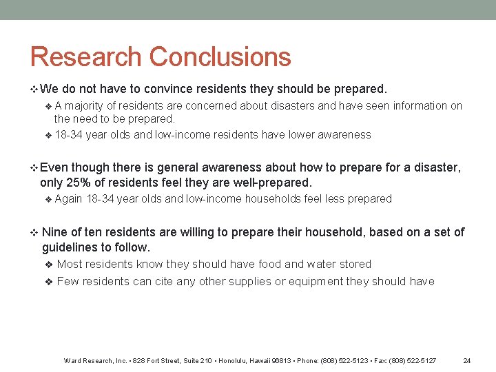 Research Conclusions v We do not have to convince residents they should be prepared.