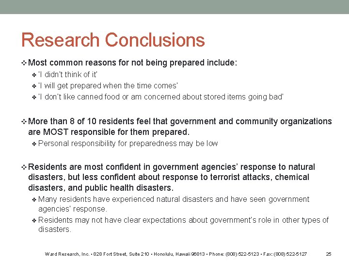 Research Conclusions v Most common reasons for not being prepared include: v ‘I didn’t