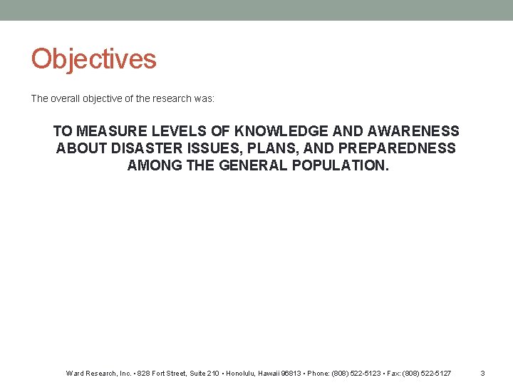 Objectives The overall objective of the research was: TO MEASURE LEVELS OF KNOWLEDGE AND