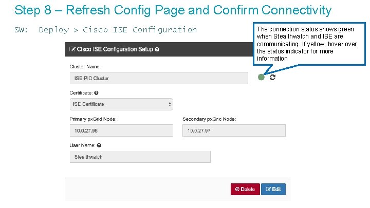 Step 8 – Refresh Config Page and Confirm Connectivity SW: Deploy > Cisco ISE