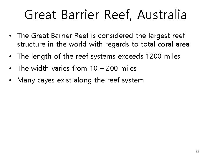 Great Barrier Reef, Australia • The Great Barrier Reef is considered the largest reef