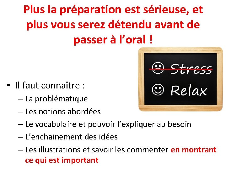 Plus la préparation est sérieuse, et plus vous serez détendu avant de passer à Plus la préparation est sérieuse, et plus vous serez détendu avant de passer à