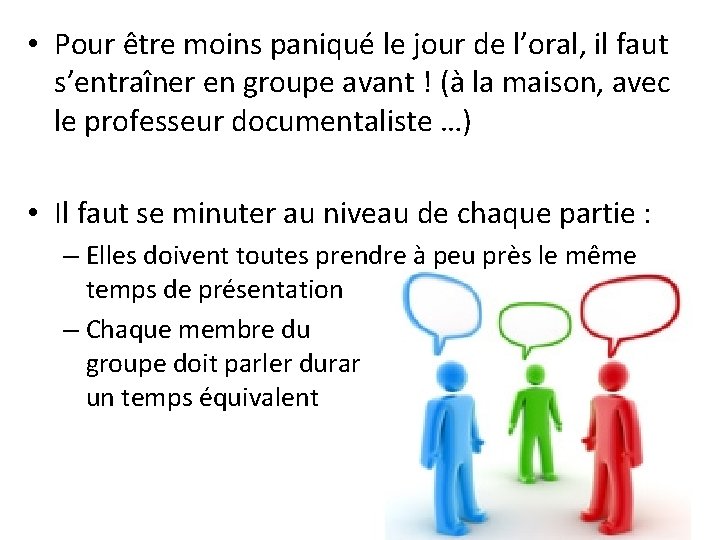 • Pour être moins paniqué le jour de l’oral, il faut s’entraîner en • Pour être moins paniqué le jour de l’oral, il faut s’entraîner en