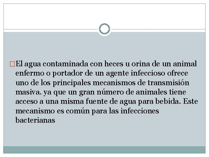 �El agua contaminada con heces u orina de un animal enfermo o portador de